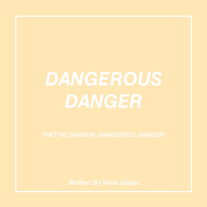 Dangerous Danger