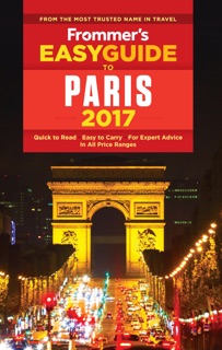 Frommer's EasyGuide to Paris 2017 by Anna E. Brooke