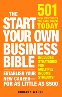 The Start Your Own Business Bible by Richard J. Wallace