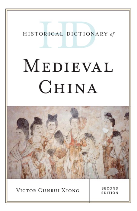 Historical Dictionary of Medieval China
