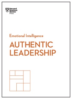 Authentic Leadership (HBR Emotional Intelligence Series) by Harvard Business Review, Bill George, Herminia Ibarra, Rob Goffee & Gareth Jones