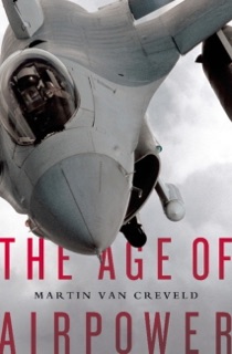 The Age of Airpower by Martin Van Creveld