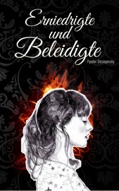 Erniedrigte und Beleidigte - Fjodor Dostojewski