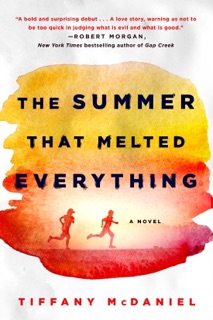 The Summer That Melted Everything by Tiffany McDaniel