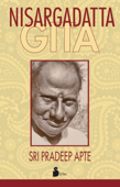 Nisargadatta Gita - Sri Pradeep Apte