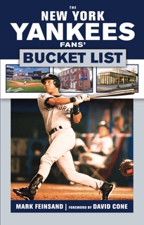 The New York Yankees Fans' Bucket List by Mark Feinsand