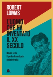 L'uomo che ha inventato il XX secolo