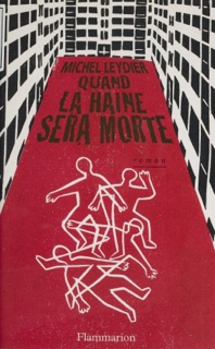 Quand la haine sera morte by Michel Leydier
