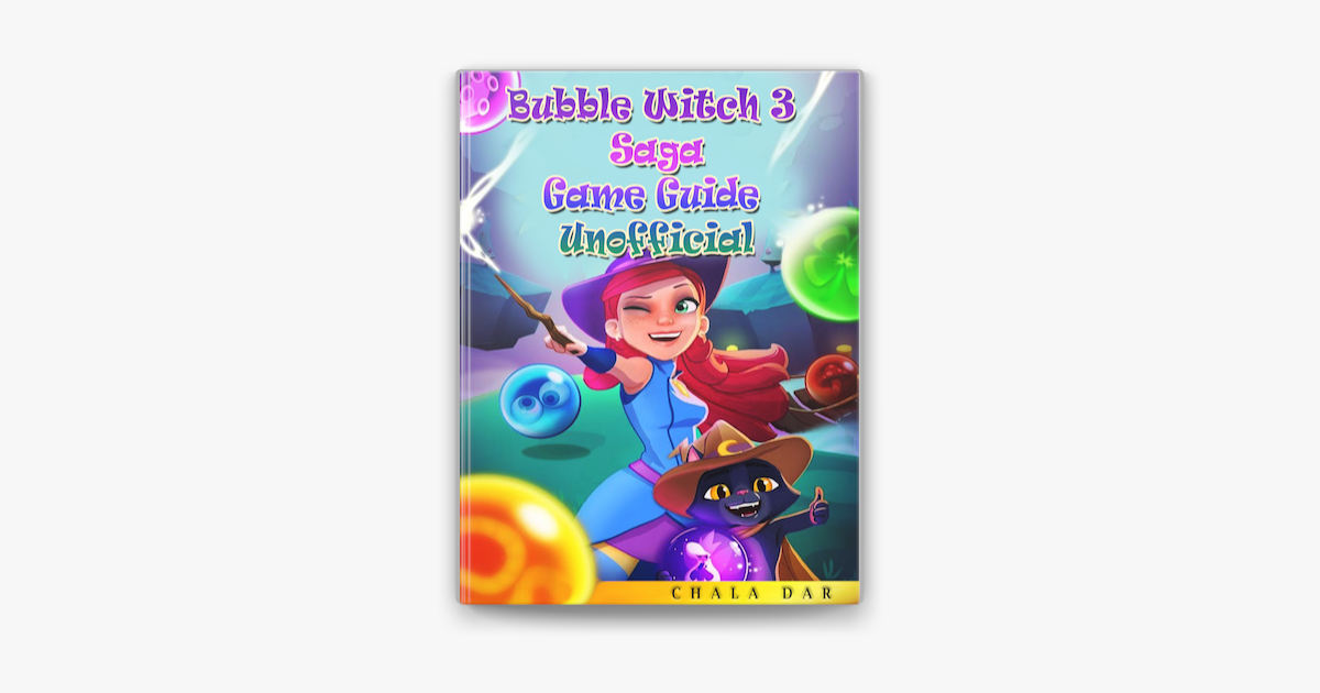 Bubble Witch 3 Saga Game Guide Unofficial eBook by Chala Dar