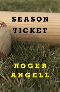 Season Ticket by Roger Angell