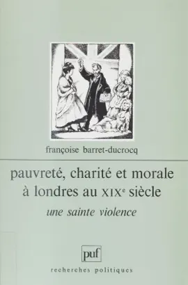 Pauvreté, charité et morale à Londres au XIXe siècle