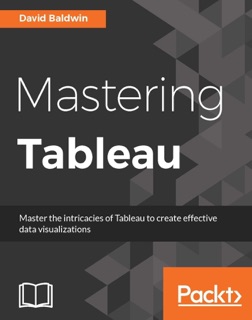 Mastering Tableau by David Baldwin