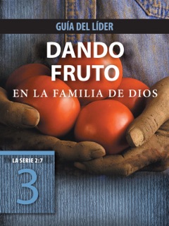 Dando fruto en la familia de Dios, Guía del líder by The Navigators & Tyndale House Publishers