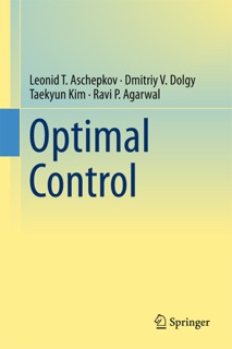 Optimal Control by Leonid T. Aschepkov, Dmitriy V. Dolgy, Taekyun Kim & Ravi P. Agarwal