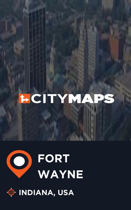City Maps Fort Wayne Indiana, USA