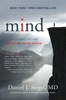 Book Mind: A Journey to the Heart of Being Human (Norton Series on Interpersonal Neurobiology)