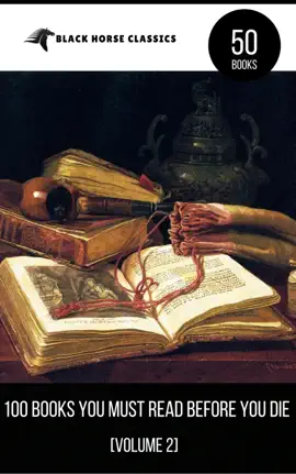 Read: 100 Books You Must Read Before Book You Die [Volume 2] (Black Horse Classics)