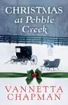 Christmas at Pebble Creek by Vannetta Chapman Book Summary, Reviews and Downlod