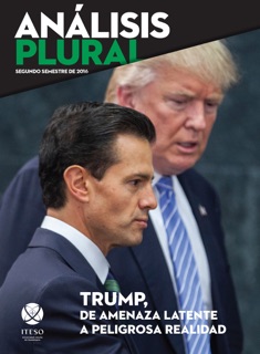 Trump, de amenaza latente a peligrosa realidad by Juan Carlos Núñez Bustillos, Francisco Javier Núñez de la Peña, Luis Ignacio Román Morales, Sergio Negrete Cárdenas, Jorge Enrique Rocha Quintero, Ana María Vázquez Rodríguez, Juan Sebastián Larrosa Fuentes, Arturo Michel Pérez, Elda Magaly Arroyo Macías, José Rubén Alonso González, Jorge Valdivia García, Fernando Mejía Botero, Ricardo Manuel Salazar Ruiz, Jesús Arturo Navarro Ramos, Agustín Bernardo del Castillo Sandoval & Margarita Rosa Garza Cuéllar
