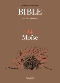 La Bible - Les récits fondateurs T14 - Frédéric Boyer & Serge Bloch
