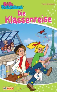 Bibi Blocksberg - Die Klassenreise by Theo Schwartz