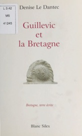 Guillevic et la Bretagne - Denise Le Dantec