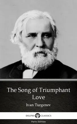 Read: The Song of Triumphant Book Love by Ivan Turgenev - Delphi Classics (Illustrated)