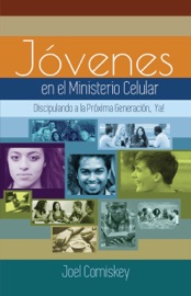Los Jóvenes en el Ministerio Celular - Joel Comiskey