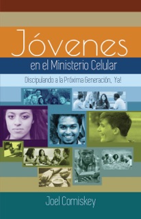 Los Jóvenes en el Ministerio Celular by Joel Comiskey