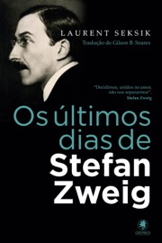 Os últimos dias de Stefan Zweig - Laurent Seksik