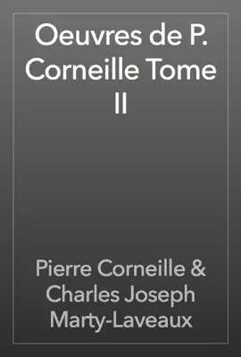 Read: Book Oeuvres de P. Corneille Tome II