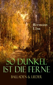 So dunkel ist die Ferne - Balladen & Lieder