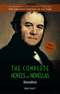 Stendhal: The Complete Novels and Novellas [newly updated] (Book House Publishing)