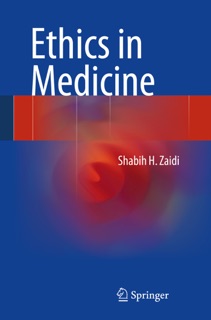 Ethics in Medicine by Shabih H. Zaidi