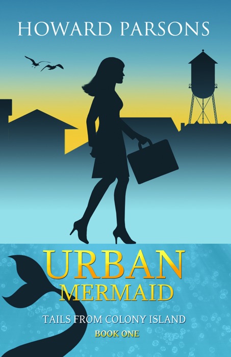Urban Mermaid: Book One in the Tales from Colony Island series