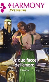 Le due facce dell'amore - Janette Kenny, Trish Morey & Julia James