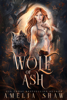 Wolf of Ash - Amelia Shaw
