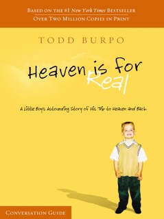 Heaven Is For Real Conversation Guide by Todd Burpo