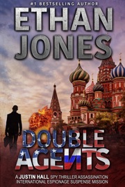 Double Agents: A Justin Hall Spy Thriller - Ethan Jones