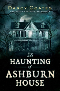The Haunting of Ashburn House by Darcy Coates