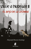 Viaje a Nadsgar II. El beso de la Leónida - Alejandro Barrero Santiago