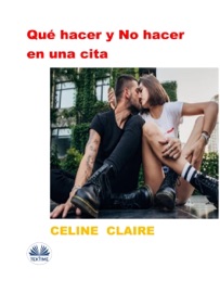 Qué Hacer Y No Hacer En Una Cita - Céline Claire