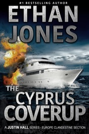 The Cyprus Coverup: A Justin Hall Spy Thriller - Ethan Jones