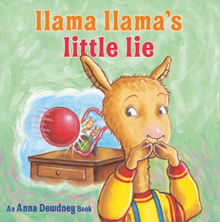 Llama Llama's Little Lie by Anna Dewdney, J.T. Morrow & Reed Duncan