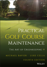 Practical Golf Course Maintenance - Michael Bavier &amp; Luke Cella Cover Art