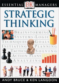 DK Essential Managers: Strategic Thinking - Andy Bruce & Ken Langdon