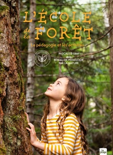 L'école de la forêt by Réseau français de pédagogie par la nature & Pascale D' Erm