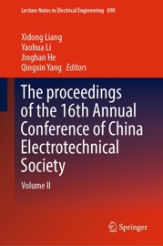 The proceedings of the 16th Annual Conference of China Electrotechnical Society - Xidong Liang, Yaohua Li, Jinghan He & Qingxin Yang
