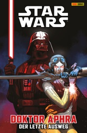 Star Wars - Doktor Aphra 6 - Der letzte Ausweg - Alyssa Wong