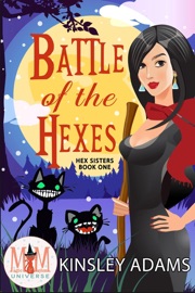 Battle of the Hexes: Magic and Mayhem Universe - Kinsley Adams